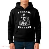I Choose The Bear Safer In The Woods With A Bear Than A Man Kids Hoodie thumb 4