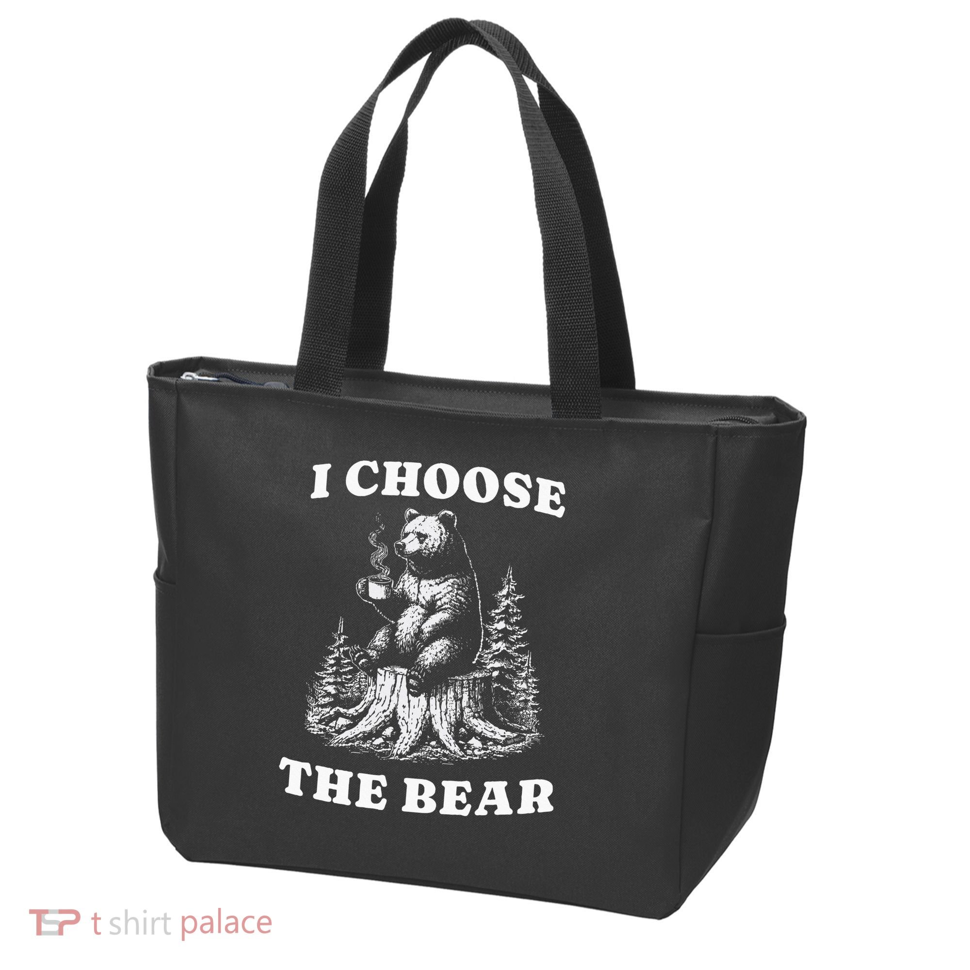 I Choose The Bear Safer In The Woods With A Bear Than A Man Tote Bag