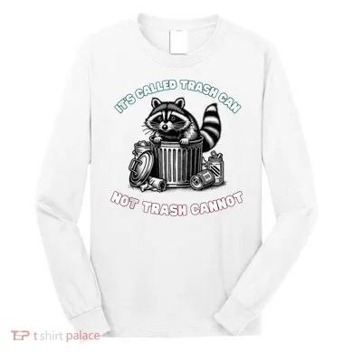 It'S Called Trash Can Long Sleeve Shirt