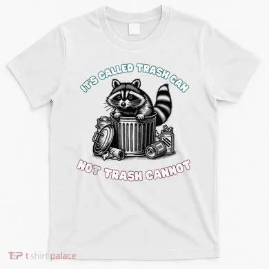 It'S Called Trash Can T-Shirt