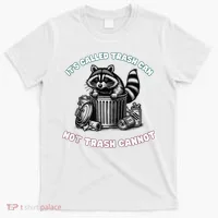 It'S Called Trash Can T-Shirt thumb 0