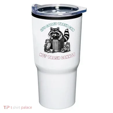It'S Called Trash Can Tumbler