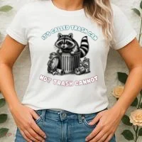 It'S Called Trash Can Women's T-Shirt thumb 2
