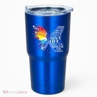 I Choose To Love Life And Fight Gift Tumbler thumb 0