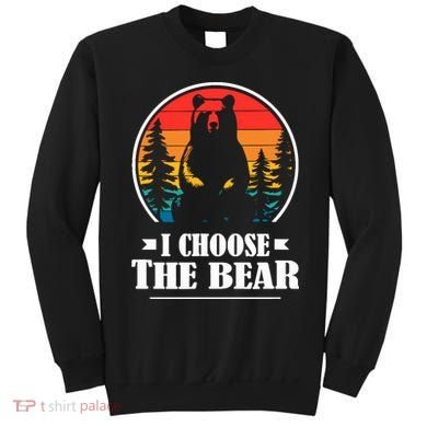 I Choose The Bear Sweatshirt