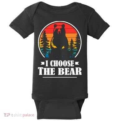 I Choose The Bear Baby Bodysuit