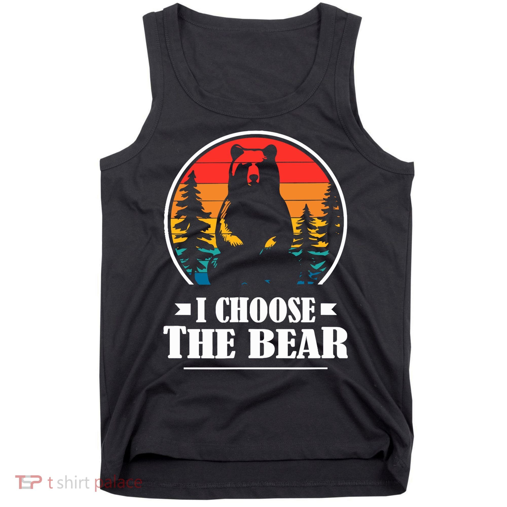 I Choose The Bear Tank Top