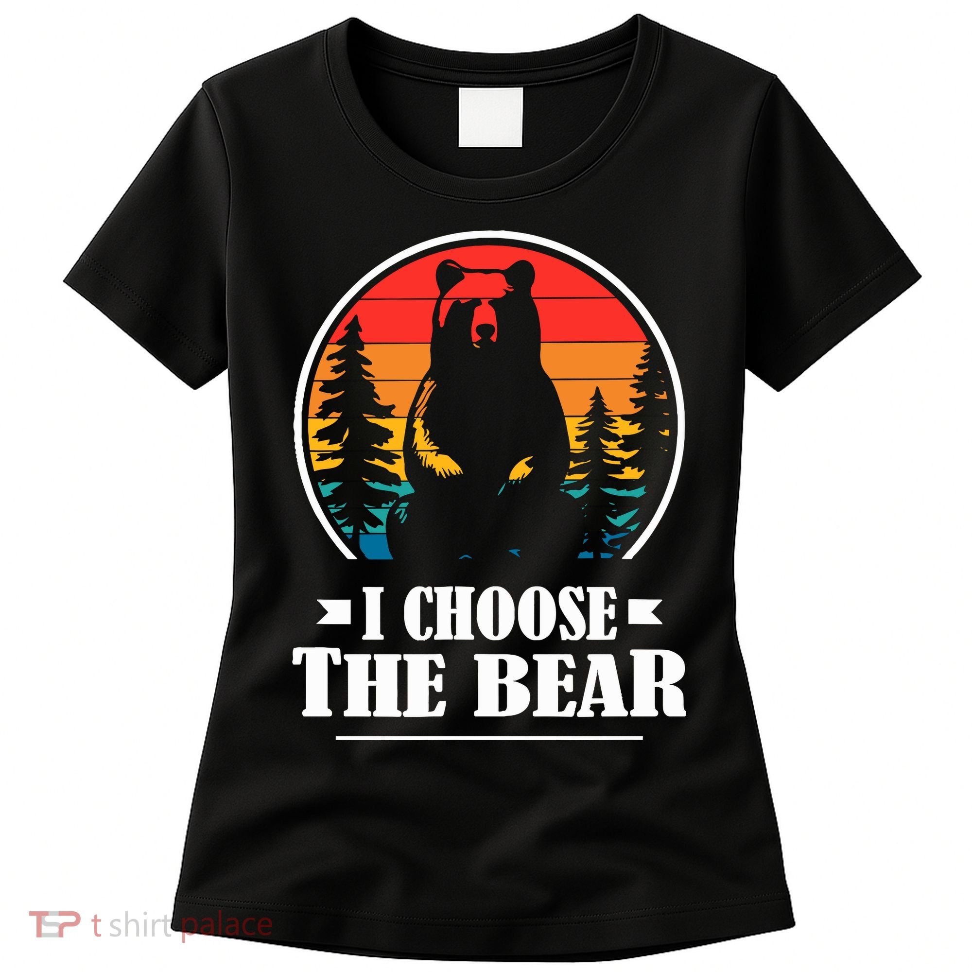 I Choose The Bear Women's T-Shirt