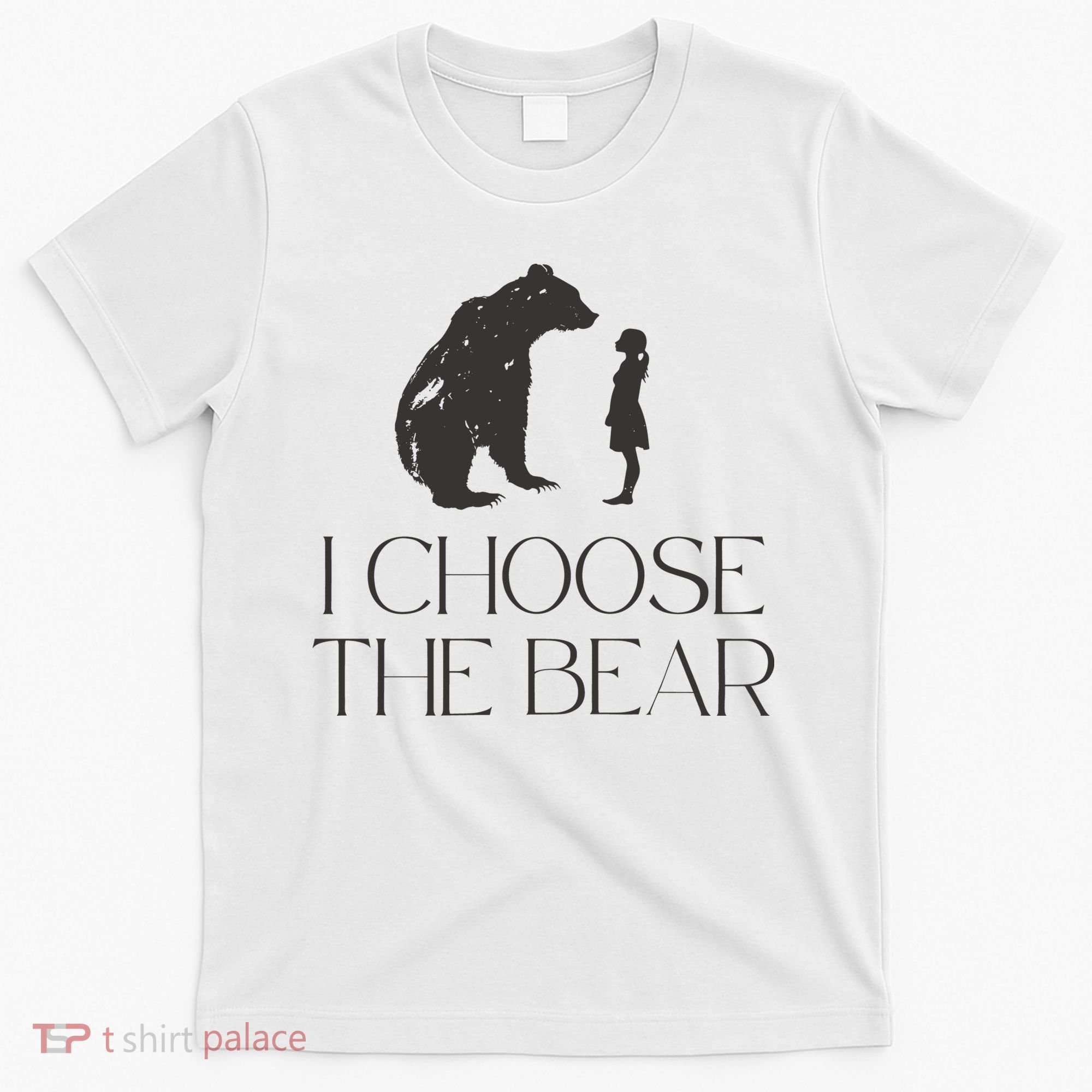 I Choose The Bear Women Empowerment T-Shirt