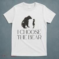 I Choose The Bear Women Empowerment T-Shirt thumb 5