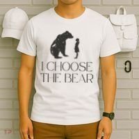 I Choose The Bear Women Empowerment T-Shirt thumb 6