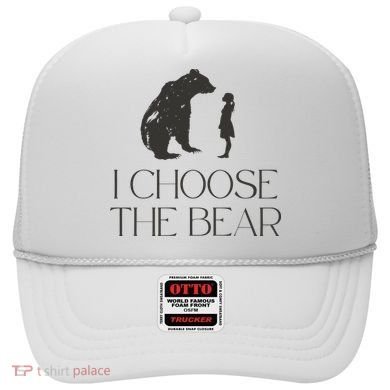 I Choose The Bear Women Empowerment Hat
