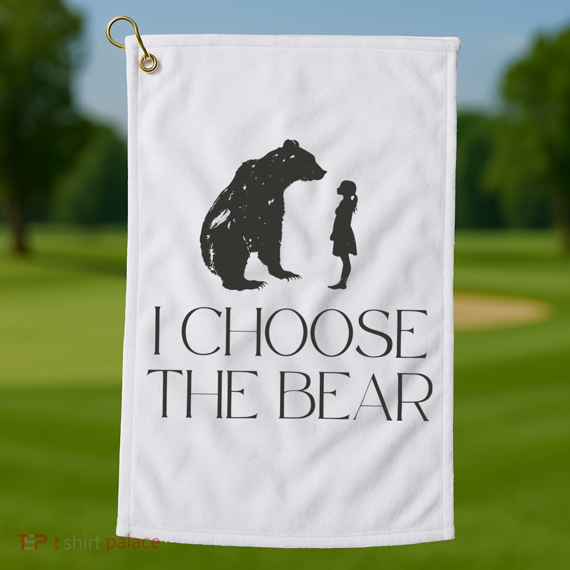 I Choose The Bear Women Empowerment Golf Towel