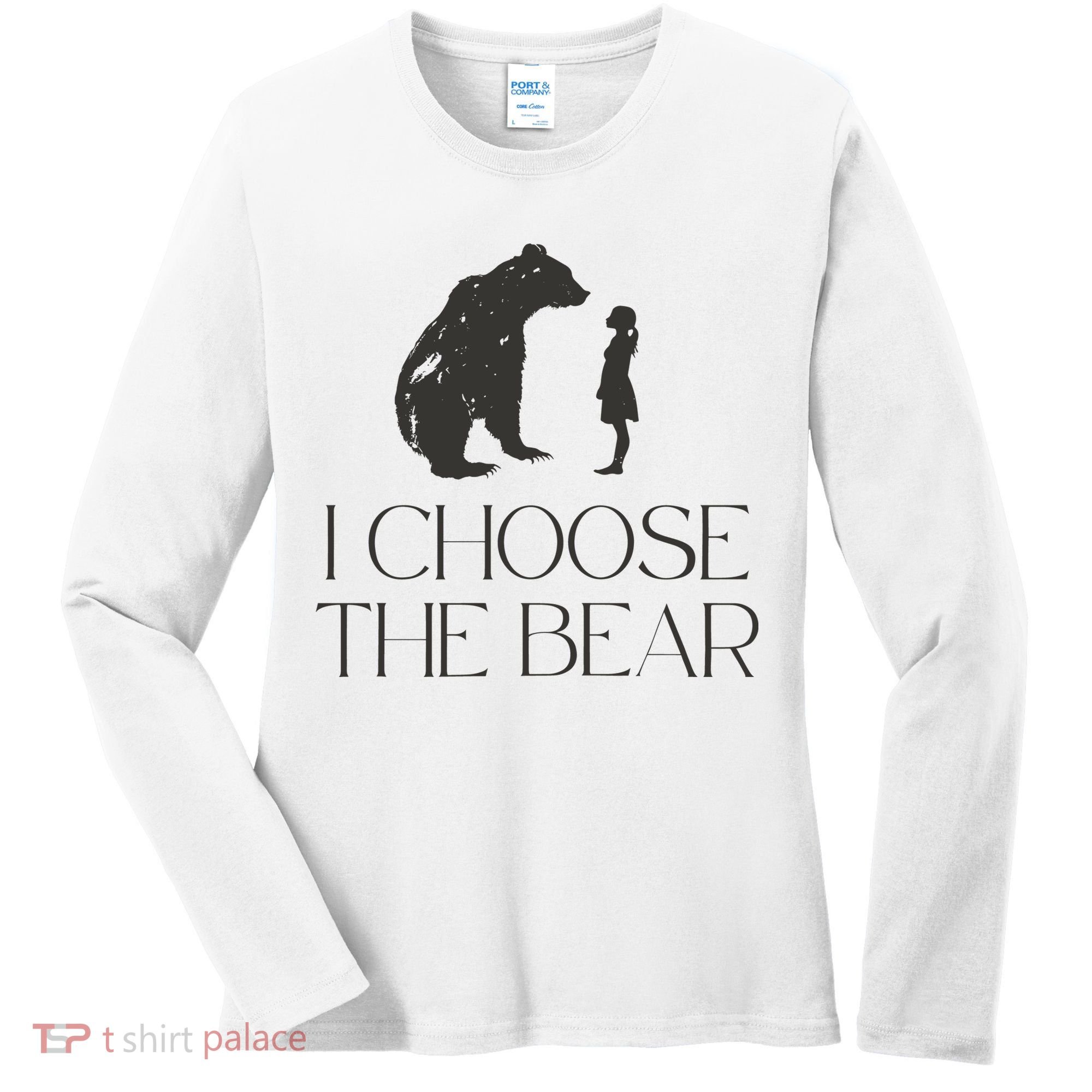 I Choose The Bear Women Empowerment Women's Long Sleeve Shirt