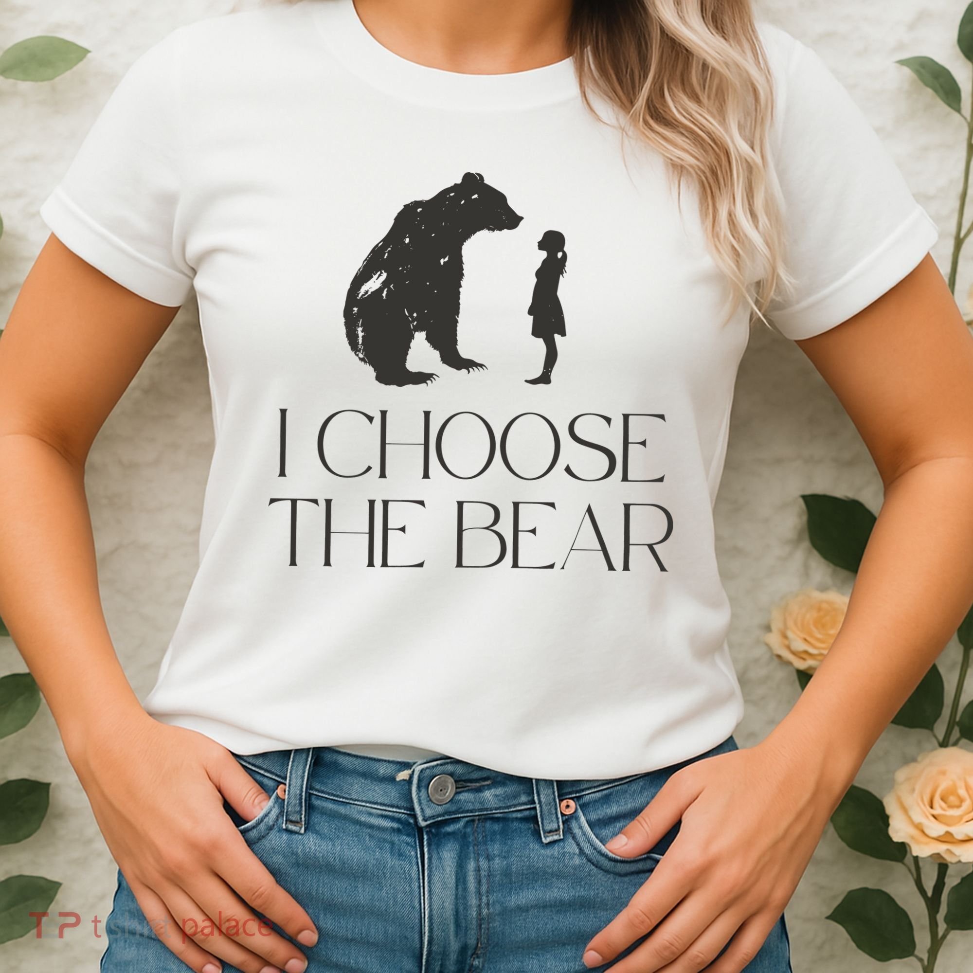 I Choose The Bear Women Empowerment Women's T-Shirt
