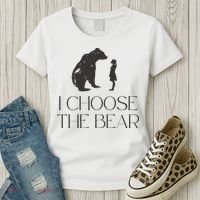 I Choose The Bear Women Empowerment Women's T-Shirt thumb 3