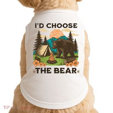 Id Choose The Bear Tik Tok Trend Doggie Tank