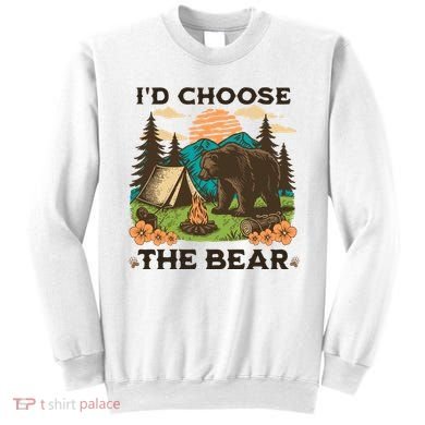 Id Choose The Bear Tik Tok Trend Sweatshirt