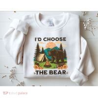 Id Choose The Bear Tik Tok Trend Sweatshirt thumb 2