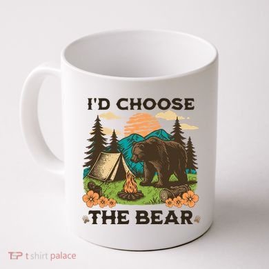 Id Choose The Bear Tik Tok Trend Coffee Mug