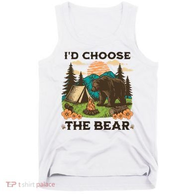 Id Choose The Bear Tik Tok Trend Tank Top