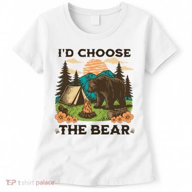 Id Choose The Bear Tik Tok Trend Women's T-Shirt