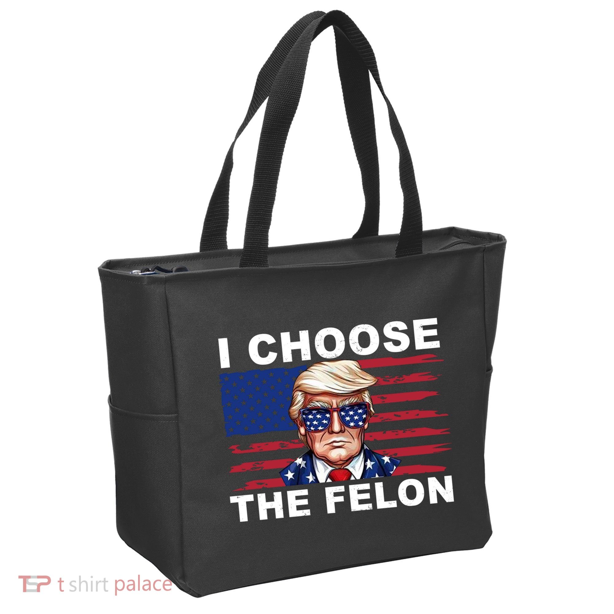 I Choose The Felon Pro Donald Trump Tote Bag