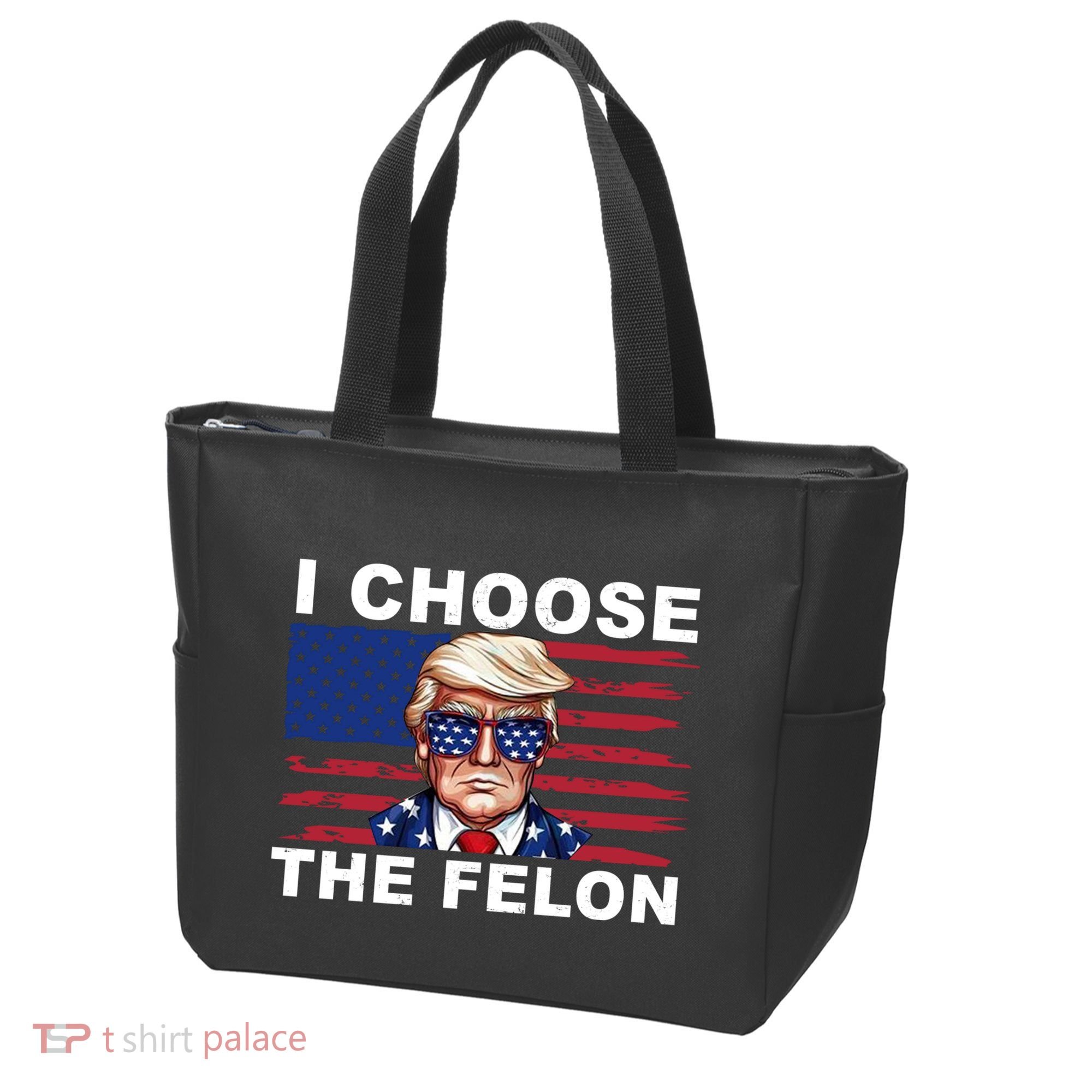 I Choose The Felon Pro Donald Trump Tote Bag