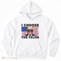I Choose The Felon Pro Donald Trump Hoodie thumb 0