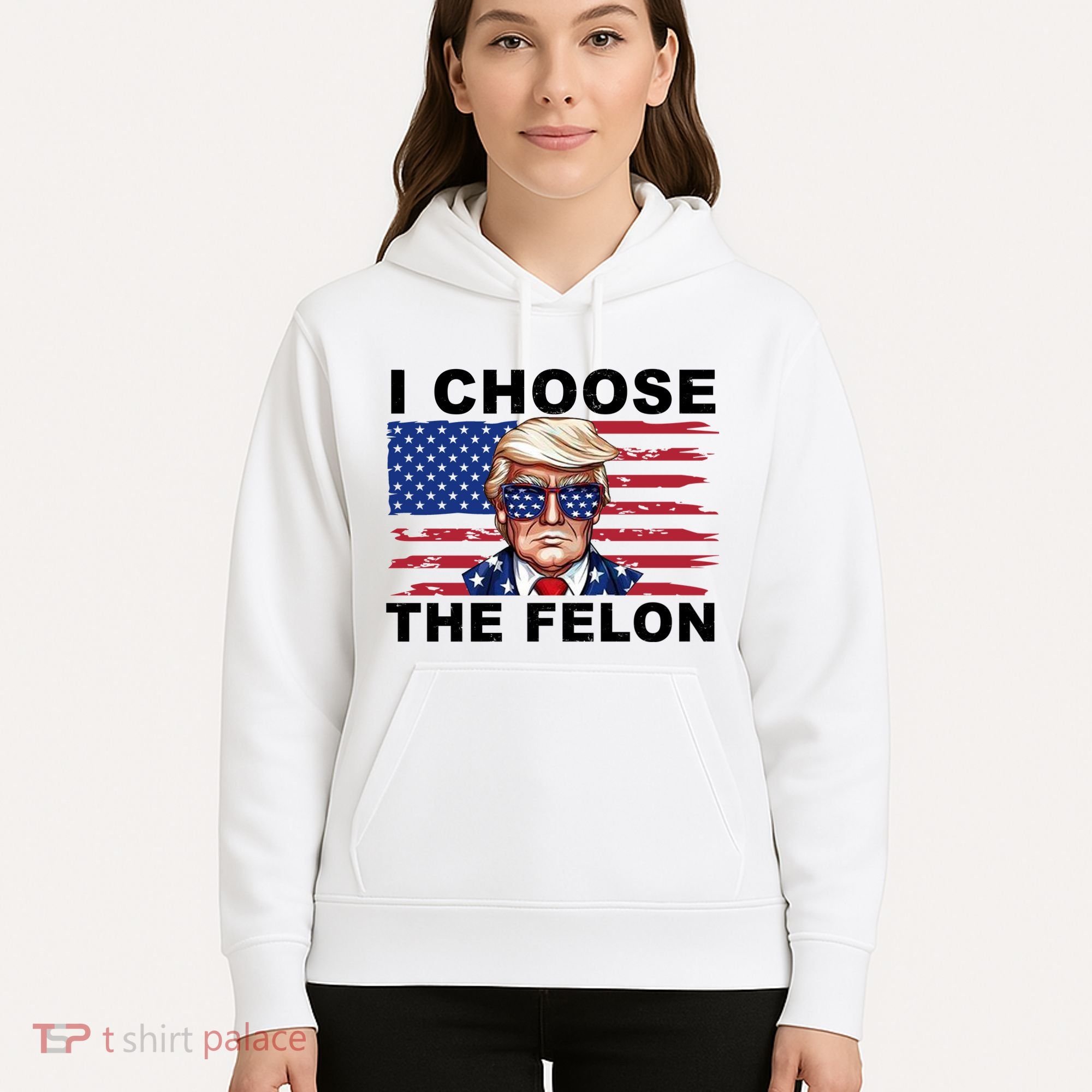 I Choose The Felon Pro Donald Trump Hoodie