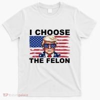 I Choose The Felon Pro Donald Trump T-Shirt thumb 0