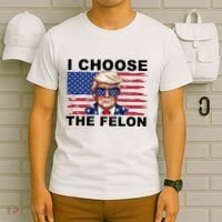 I Choose The Felon Pro Donald Trump T-Shirt thumb 6