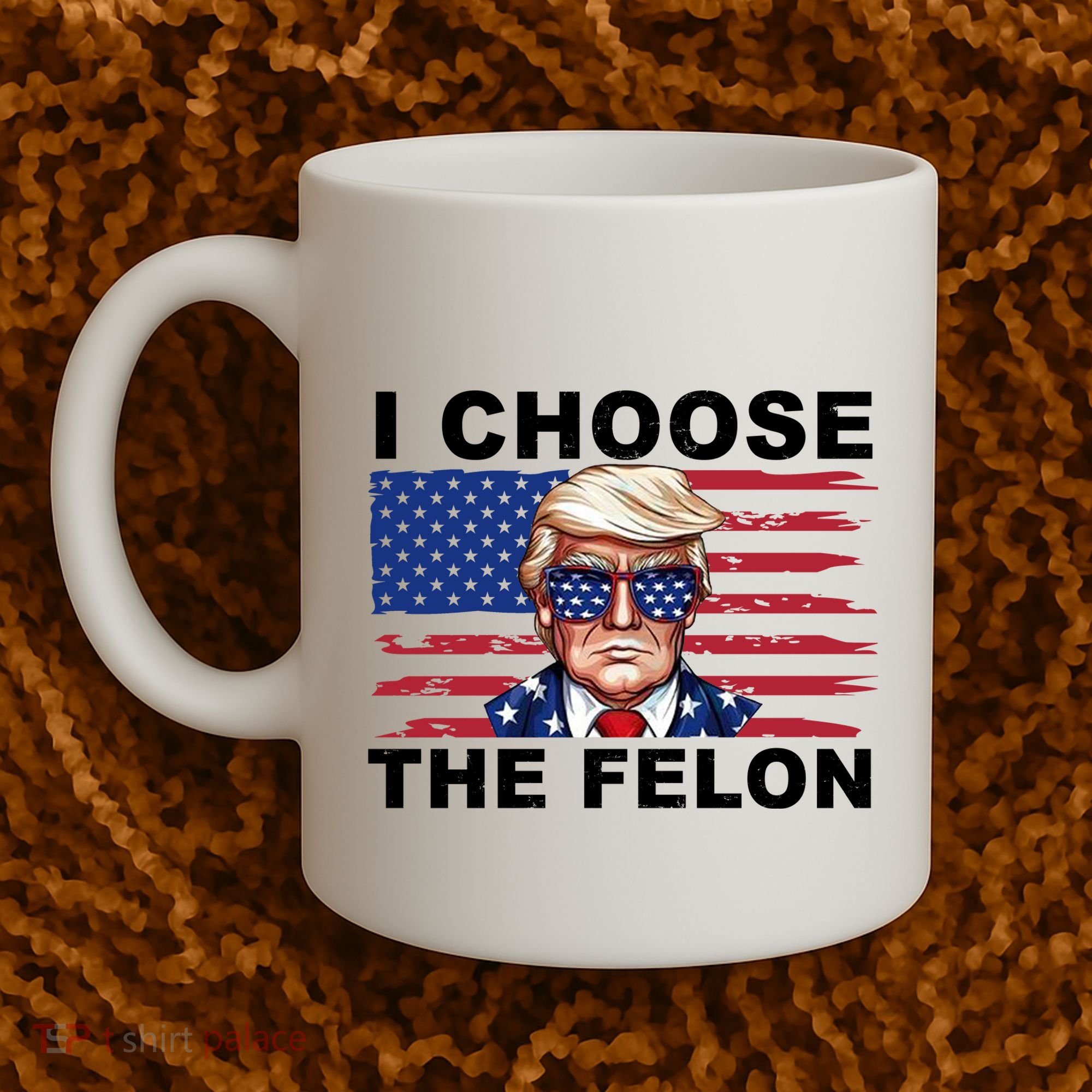 I Choose The Felon Pro Donald Trump Coffee Mug