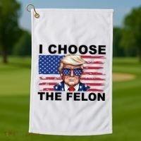 I Choose The Felon Pro Donald Trump Golf Towel thumb 1