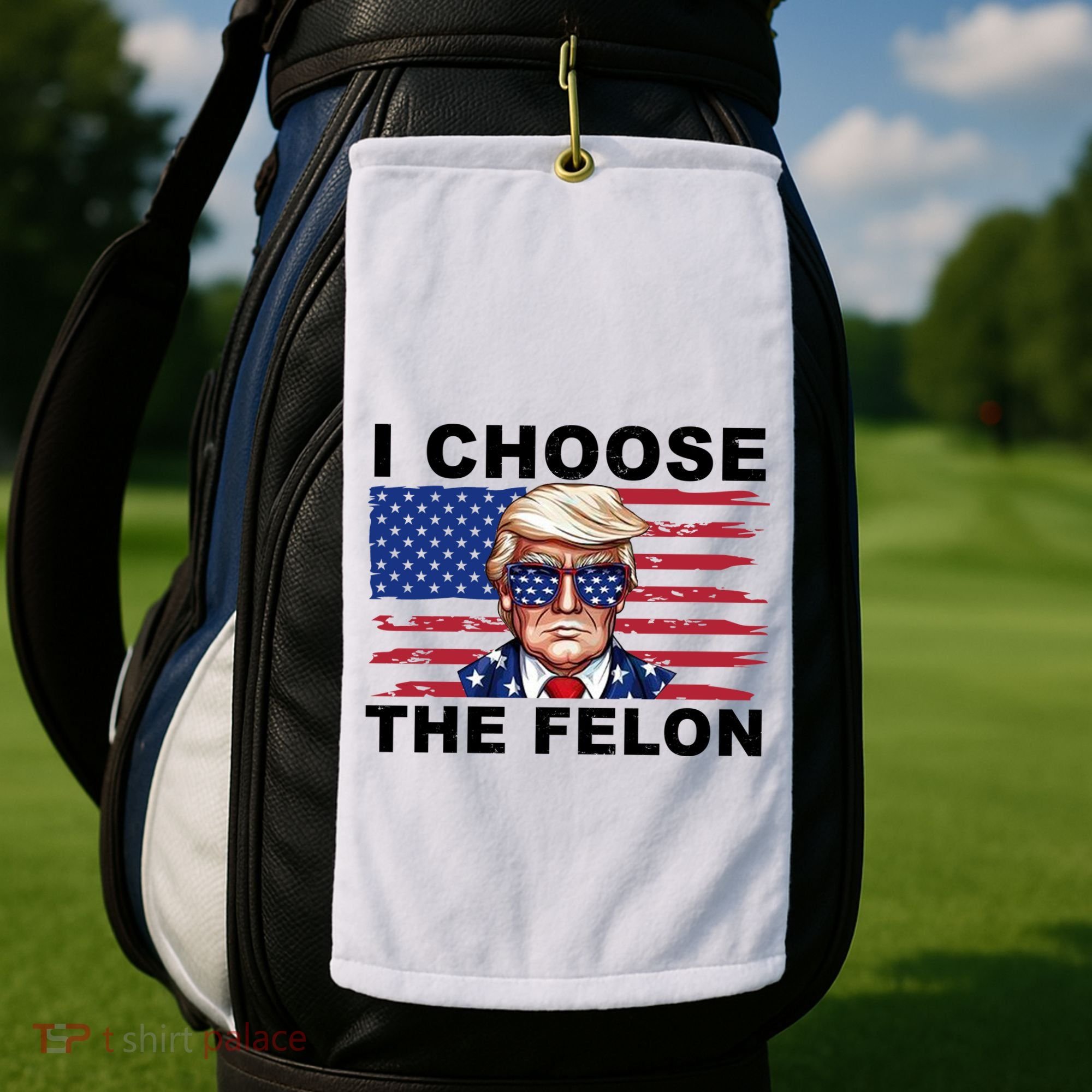 I Choose The Felon Pro Donald Trump Golf Towel