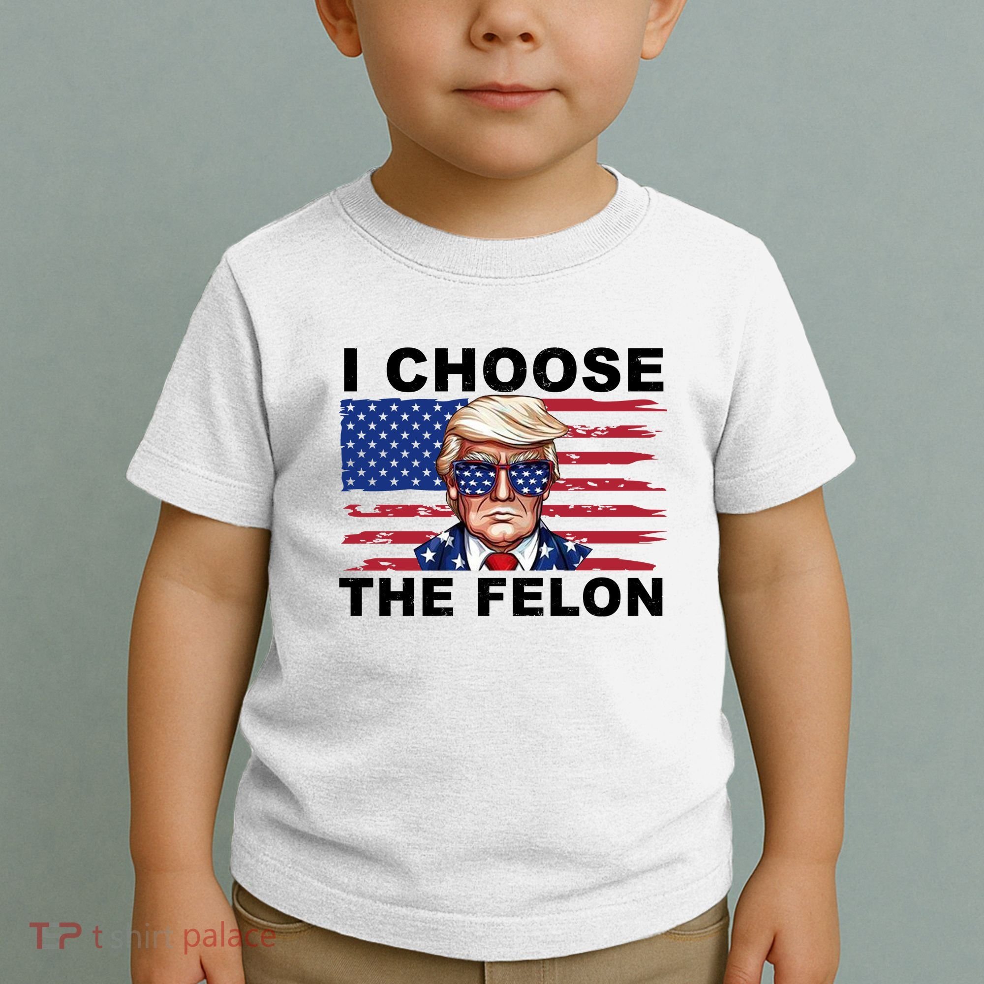 I Choose The Felon Pro Donald Trump Toddler T-Shirt