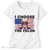 I Choose The Felon Pro Donald Trump Women's T-Shirt thumb 0