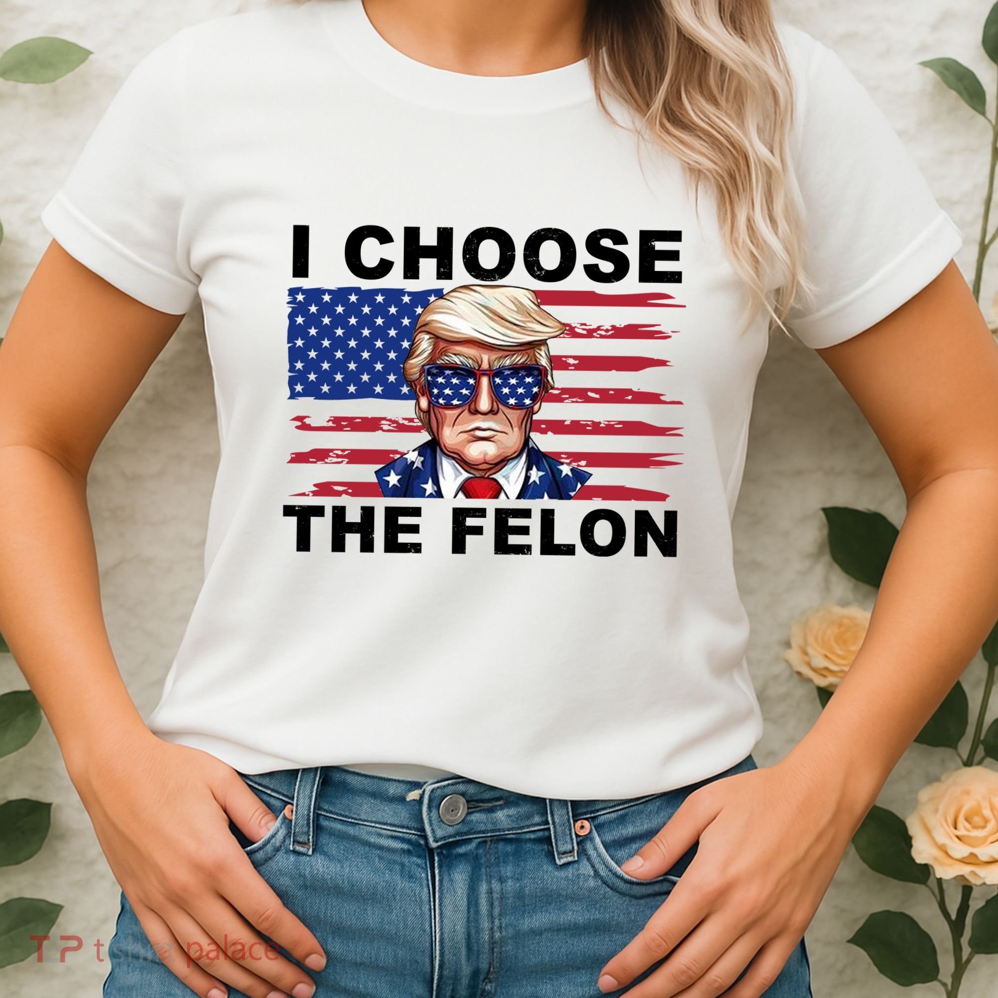 I Choose The Felon Pro Donald Trump Women's T-Shirt