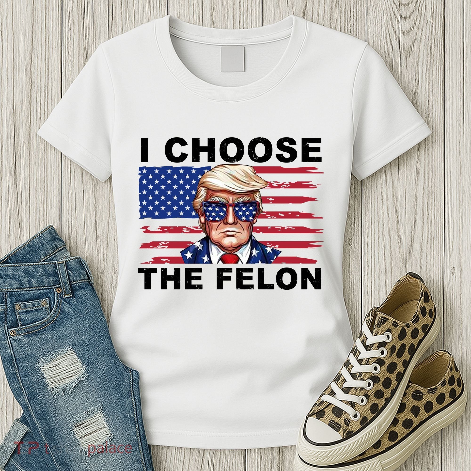 I Choose The Felon Pro Donald Trump Women's T-Shirt