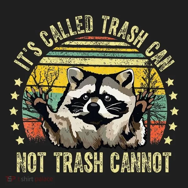 ItS Called Trash Can Not Trash Cannot Racoon Retro Hat