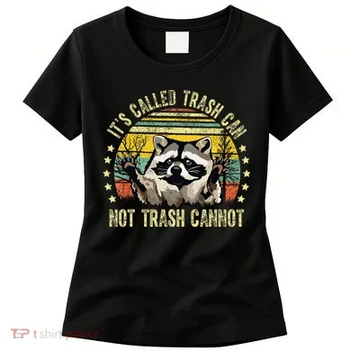 ItS Called Trash Can Not Trash Cannot Racoon Retro Women's T-Shirt