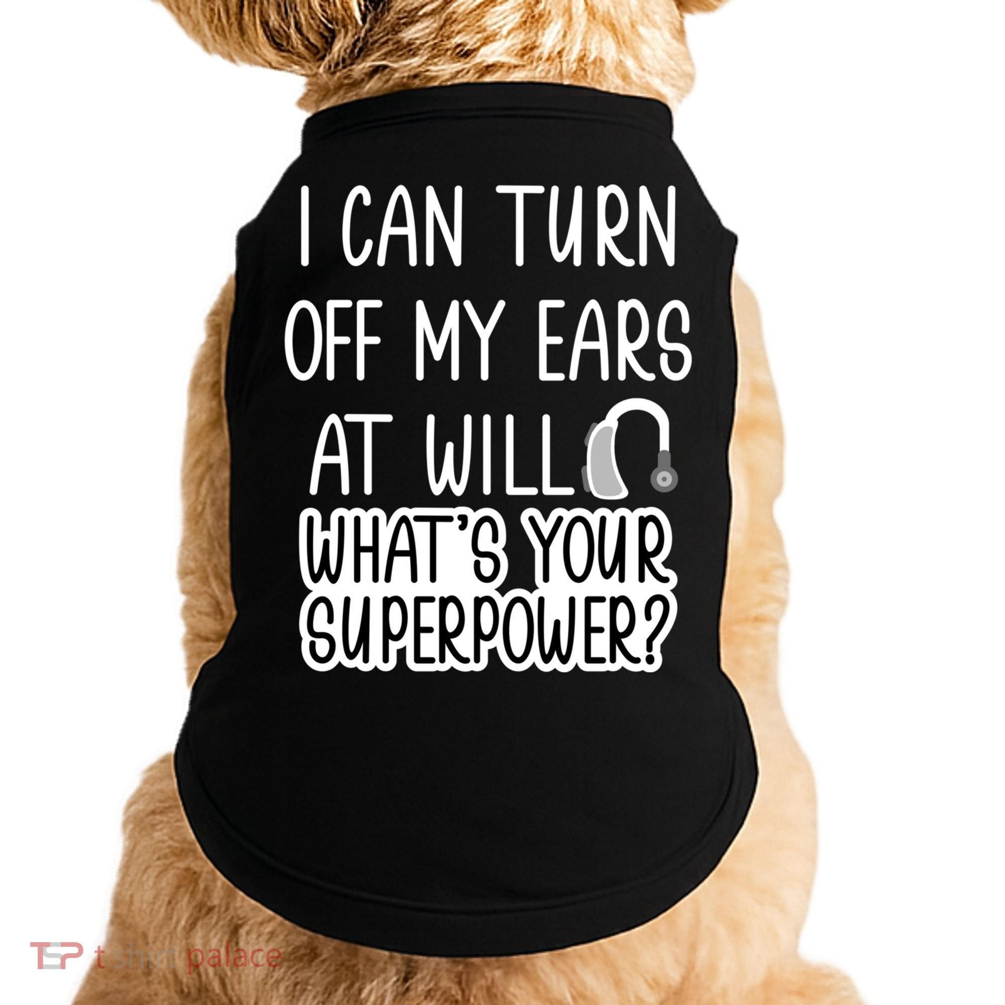 I Can Turn Off Ears Impaired Hard Of Hearing Deaf Funny Gift Doggie Tank