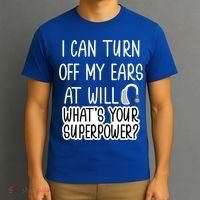 I Can Turn Off Ears Impaired Hard Of Hearing Deaf Funny Gift T-Shirt thumb 3