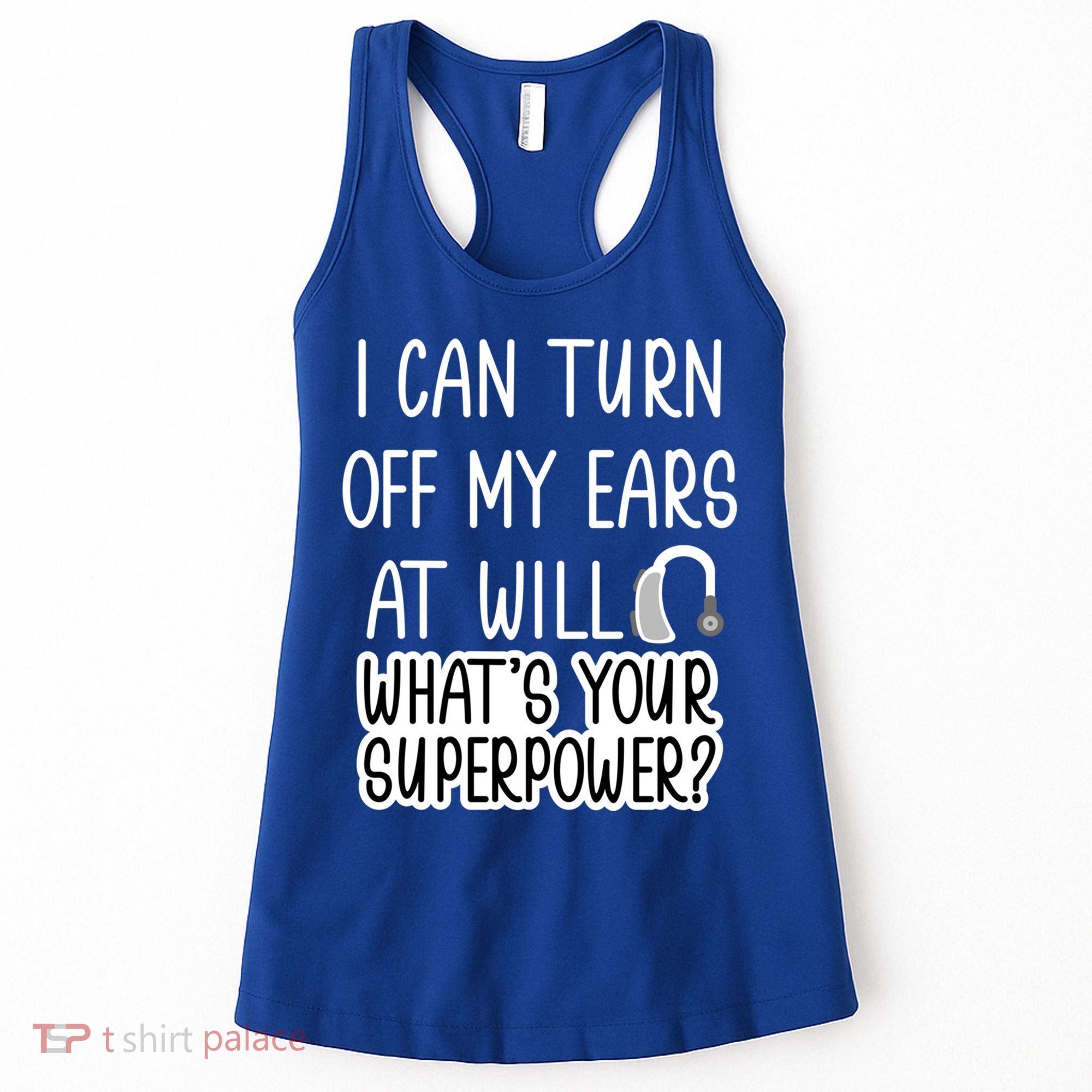 I Can Turn Off Ears Impaired Hard Of Hearing Deaf Funny Gift Women's Tank Top