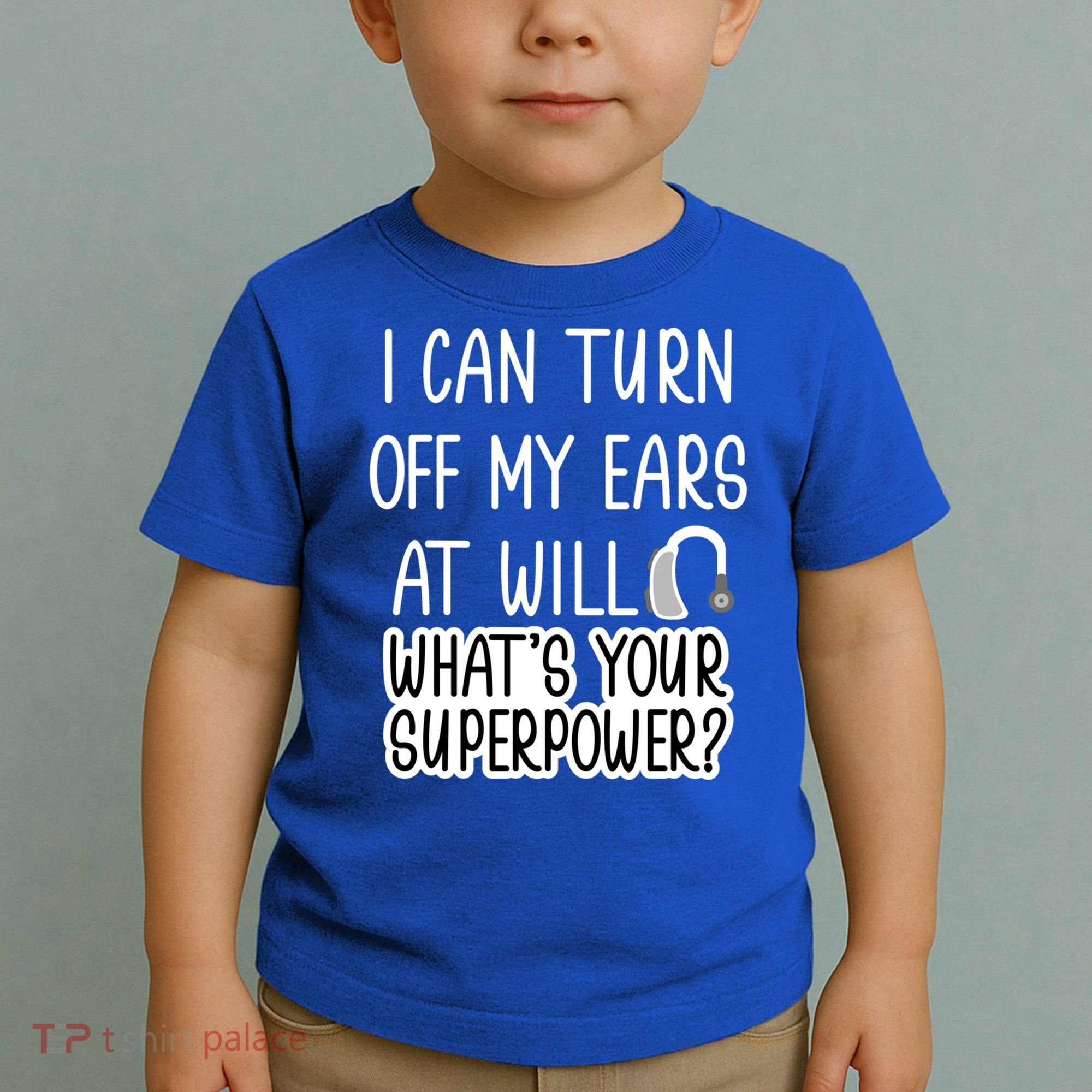I Can Turn Off Ears Impaired Hard Of Hearing Deaf Funny Gift Toddler T-Shirt