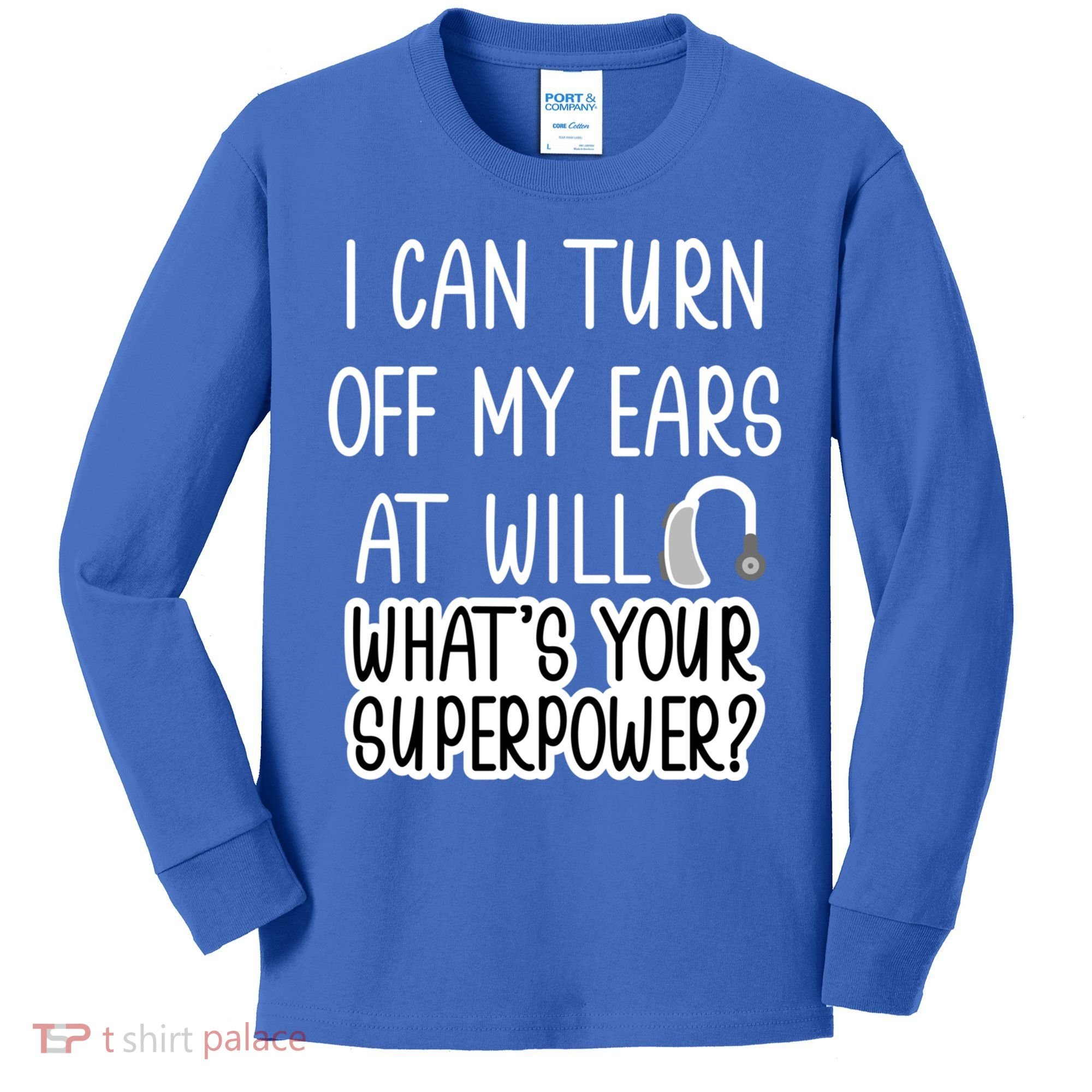 I Can Turn Off Ears Impaired Hard Of Hearing Deaf Funny Gift Kids Long Sleeve Shirt