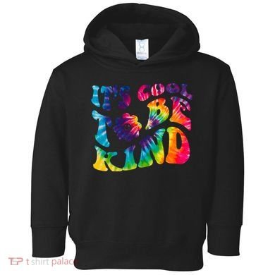 It's Cool To Be Kind Colorful Dye Toddler Hoodie