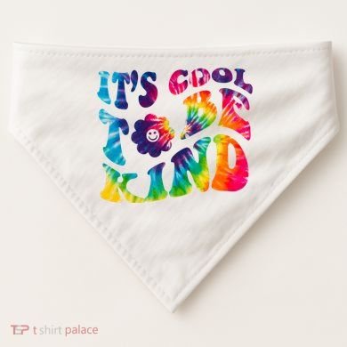 It's Cool To Be Kind Colorful Dye USA-Made Doggie Bandana