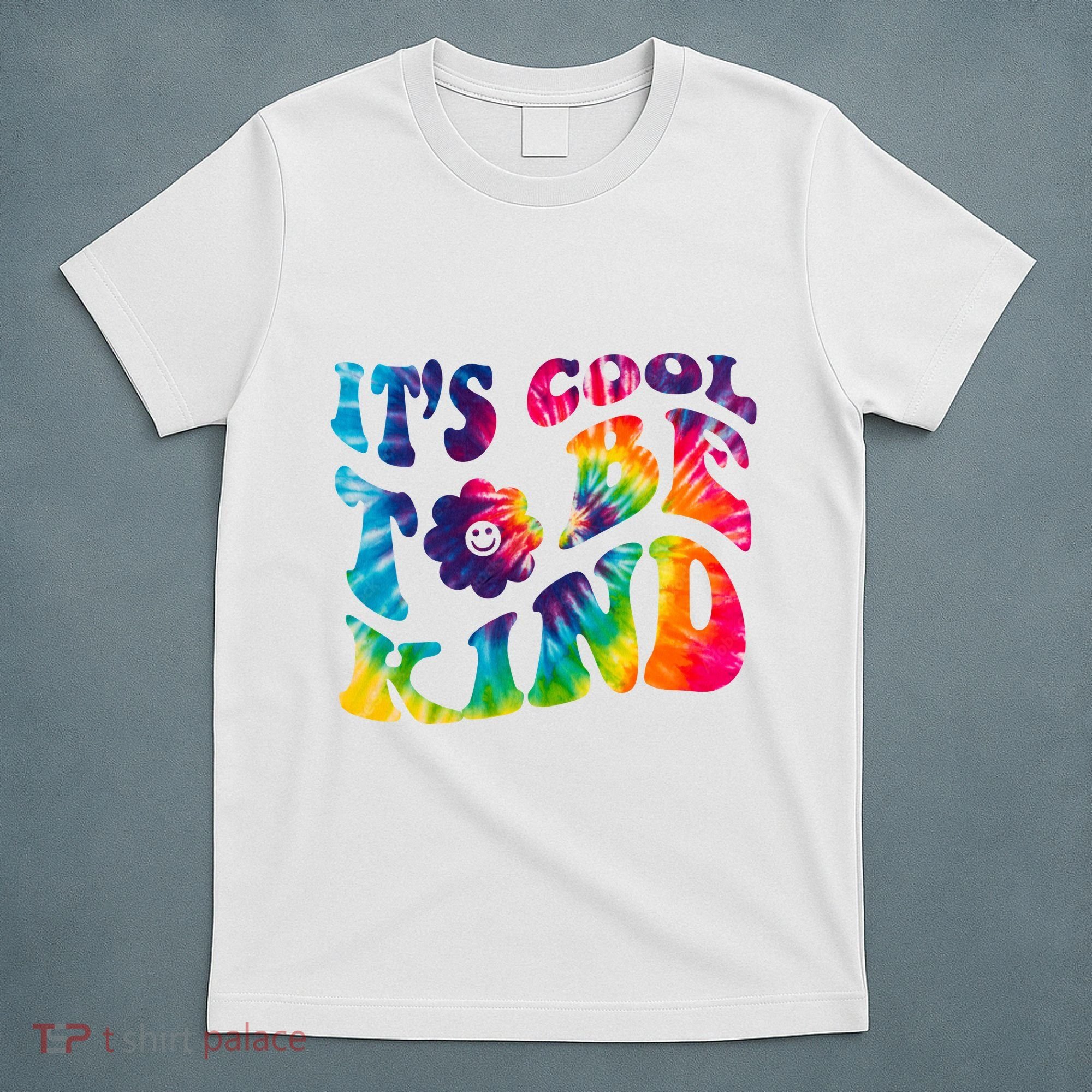 It's Cool To Be Kind Colorful Dye T-Shirt