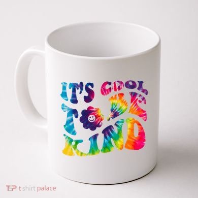 It's Cool To Be Kind Colorful Dye Coffee Mug